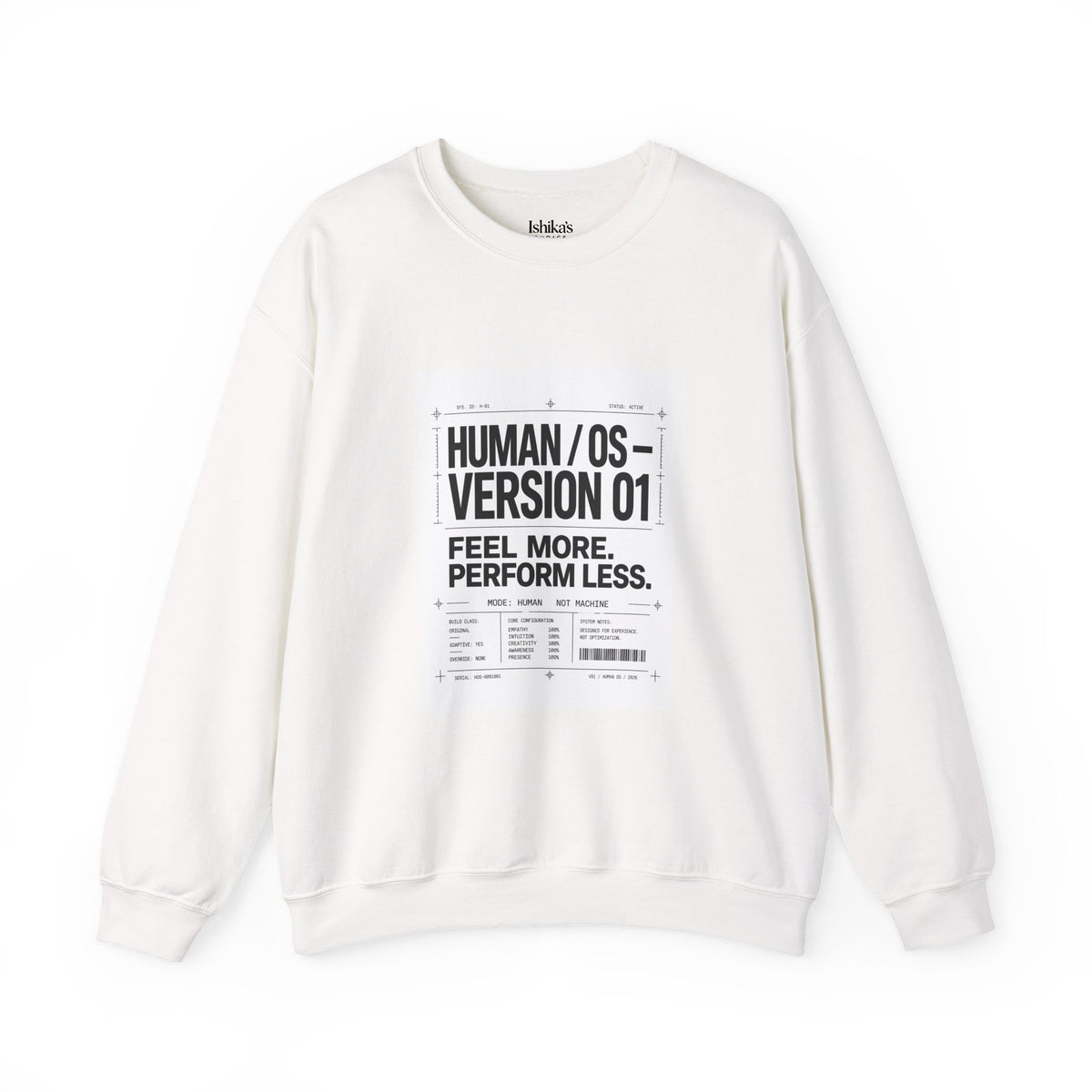 Human OS Version 01 Feel More Perform Less Sweatshirt