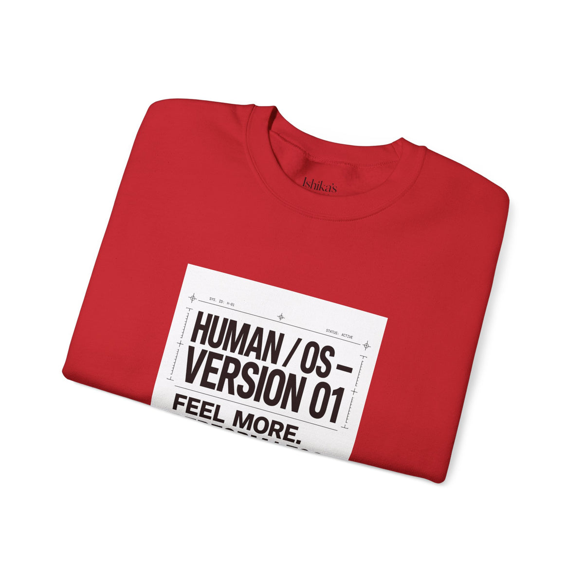 Human OS Version 01 Feel More Perform Less Sweatshirt