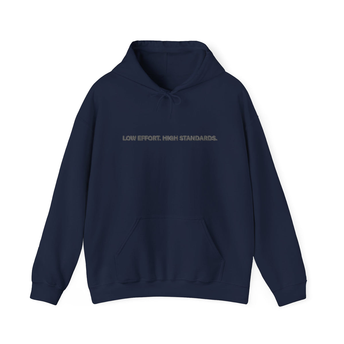 Low Effort High Standards Hoodie