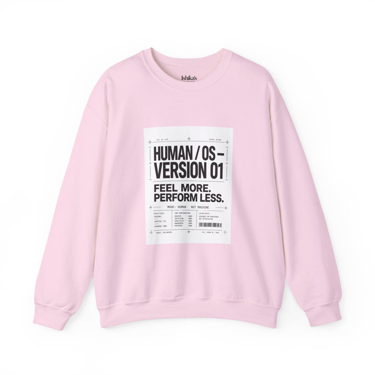 Human OS Version 01 Feel More Perform Less Sweatshirt