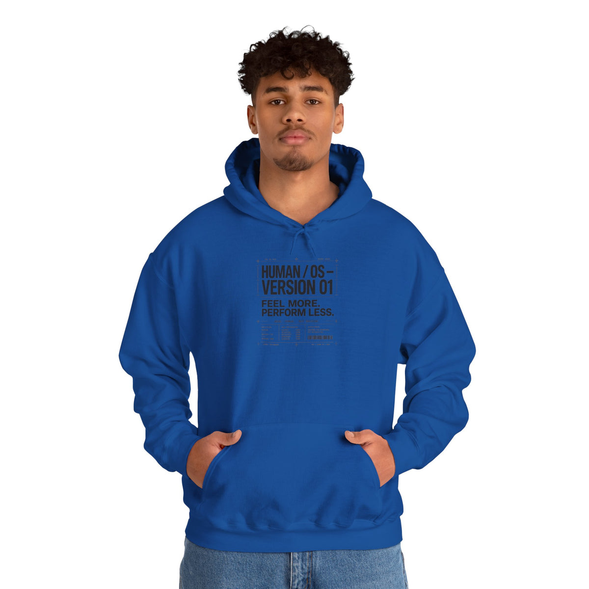 Human OS Version 01 Feel More Perform Less Hoodie