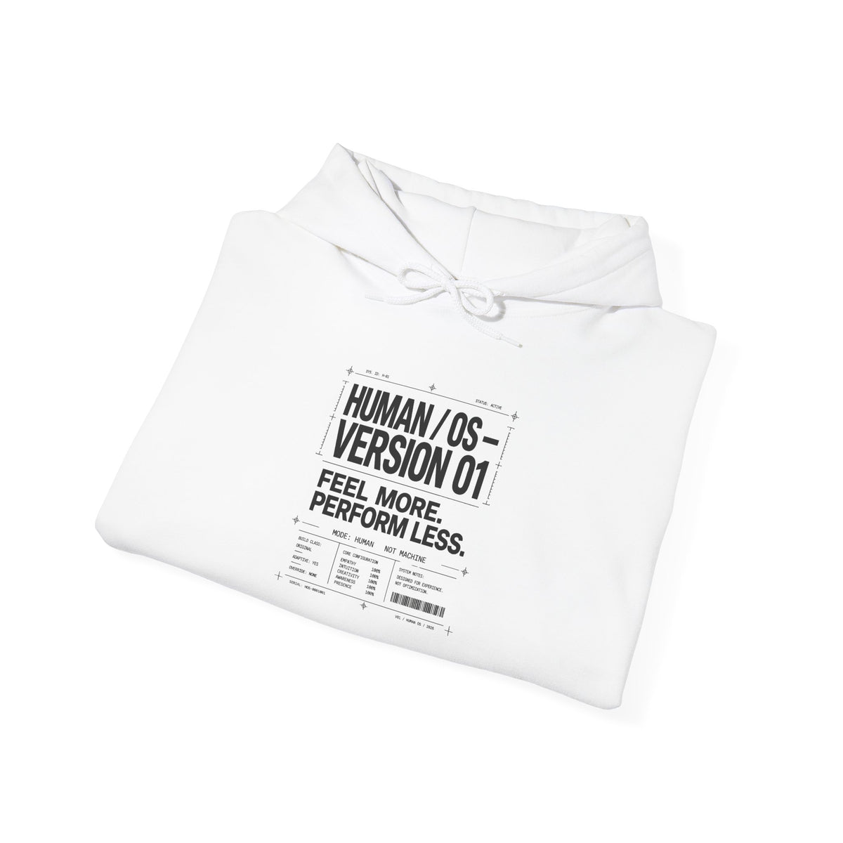 Human OS Version 01 Feel More Perform Less Hoodie
