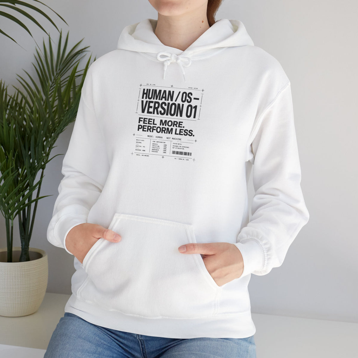 Human OS Version 01 Feel More Perform Less Hoodie