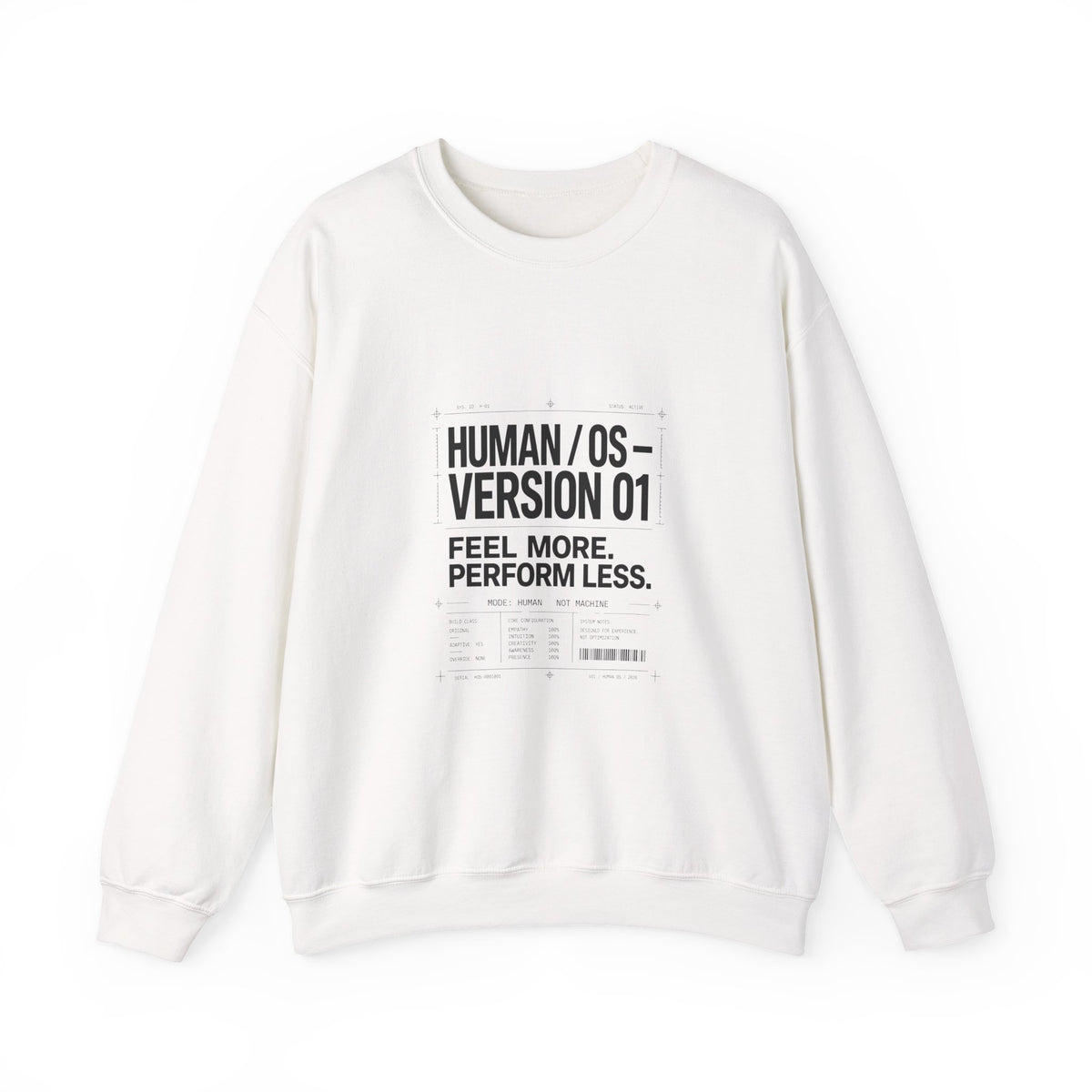 Human OS Version 01 Feel More Perform Less Sweatshirt