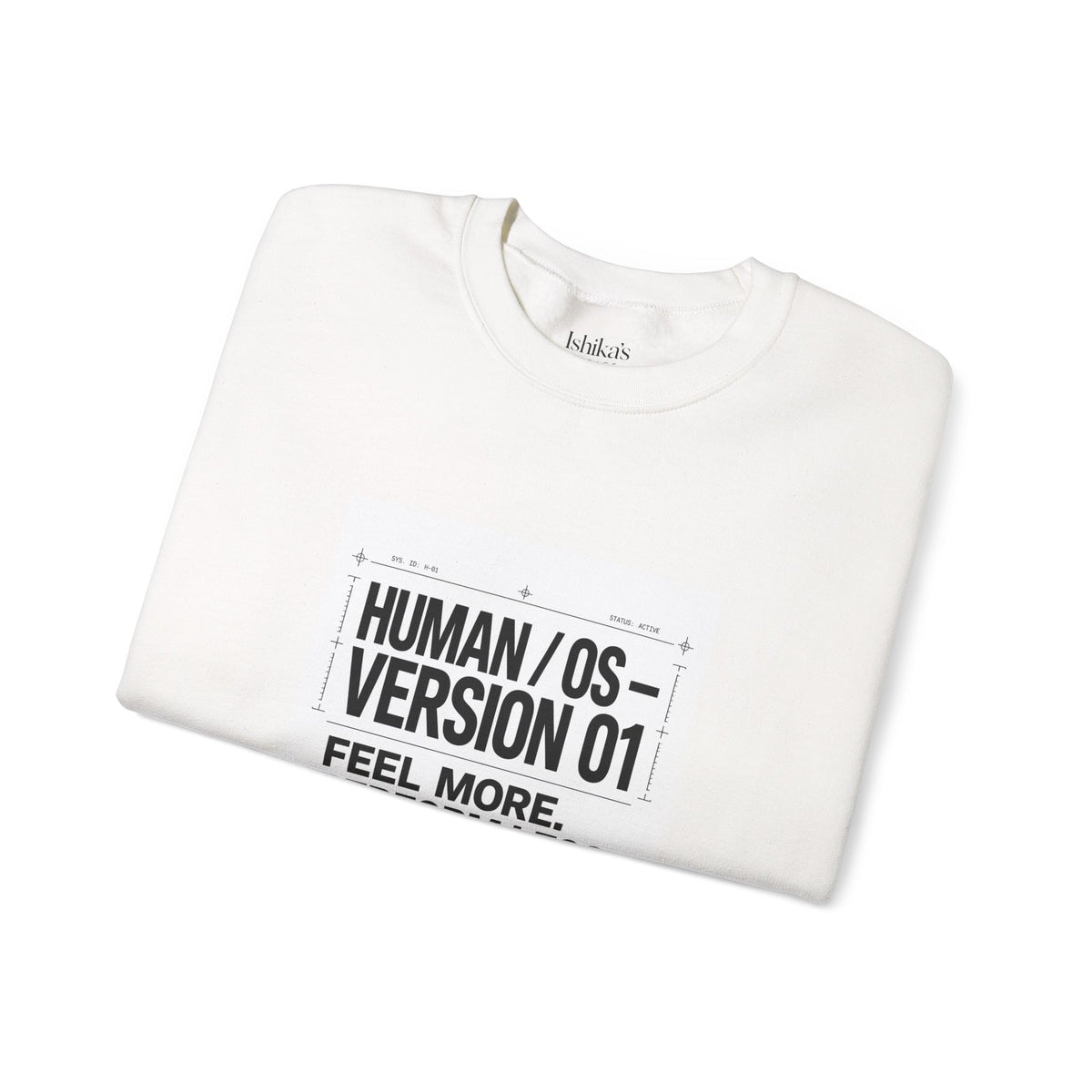 Human OS Version 01 Feel More Perform Less Sweatshirt