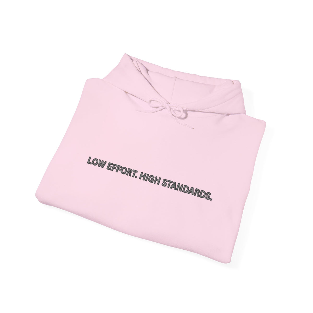 “Low Effort. High Standards.” Motivational Hoodie