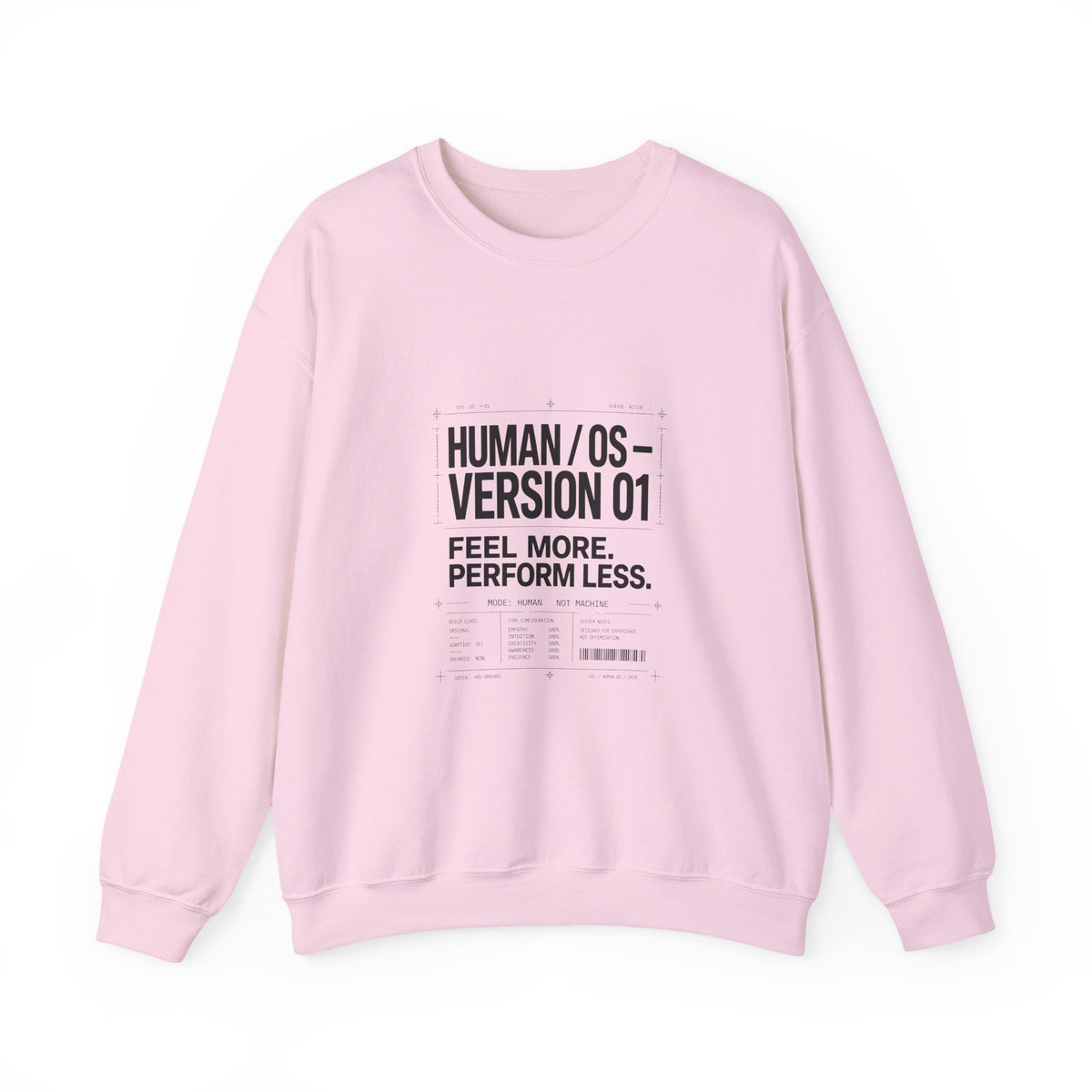 Human OS Version 01 Feel More Perform Less Sweatshirt