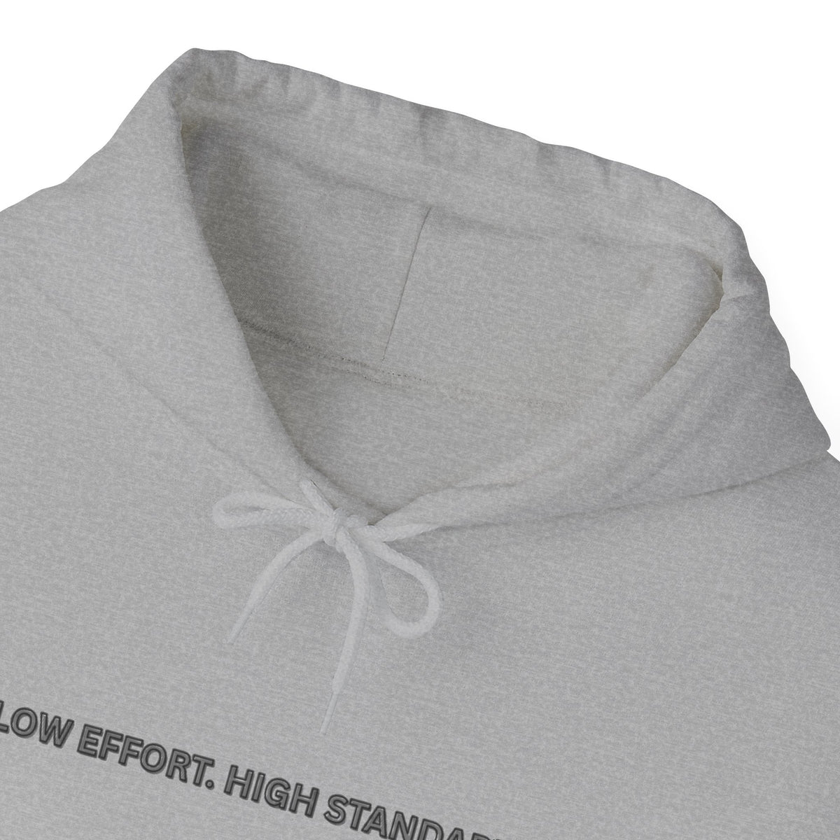 Low Effort High Standards Hoodie
