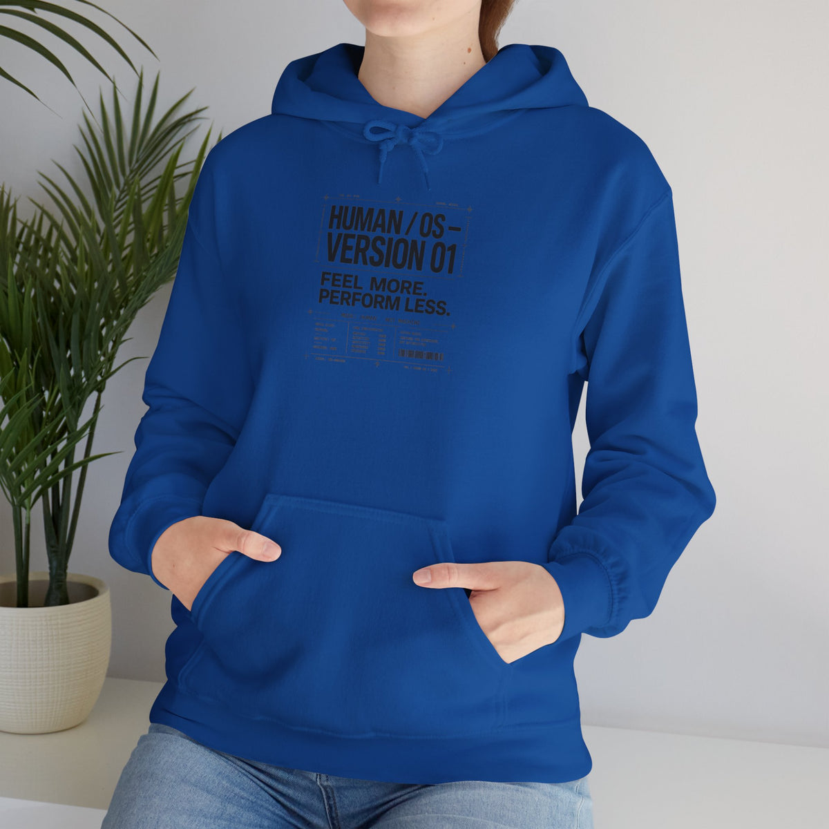 Human OS Version 01 Feel More Perform Less Hoodie