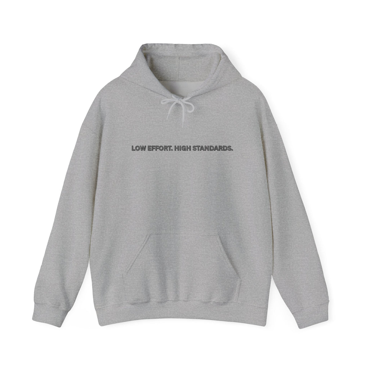 Low Effort High Standards Hoodie
