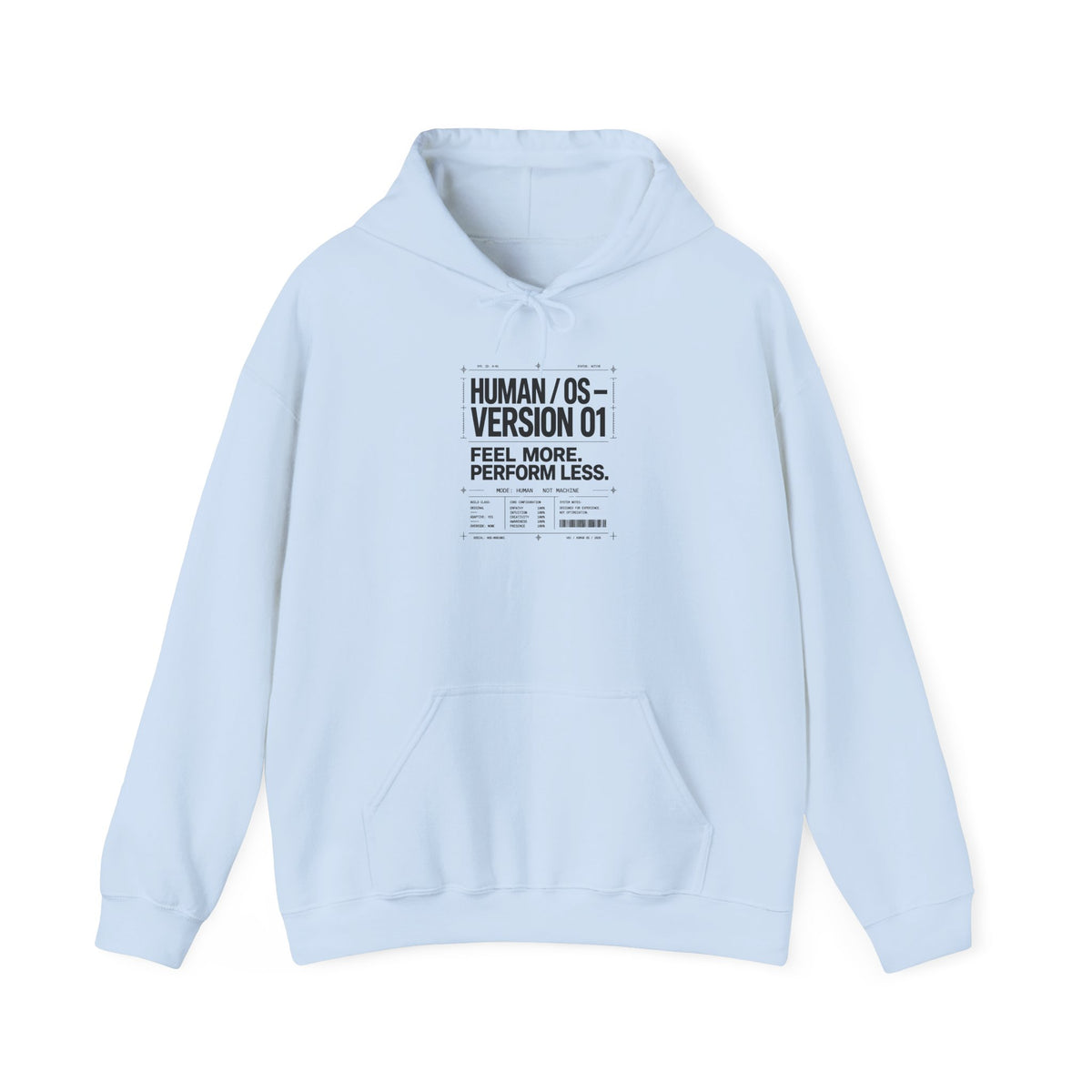 Human OS Version 01 Feel More Perform Less Hoodie
