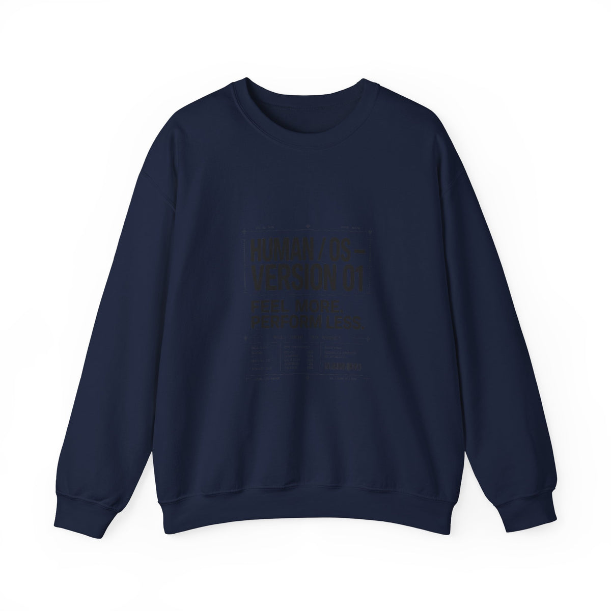 Human OS Version 01 Feel More Perform Less Sweatshirt