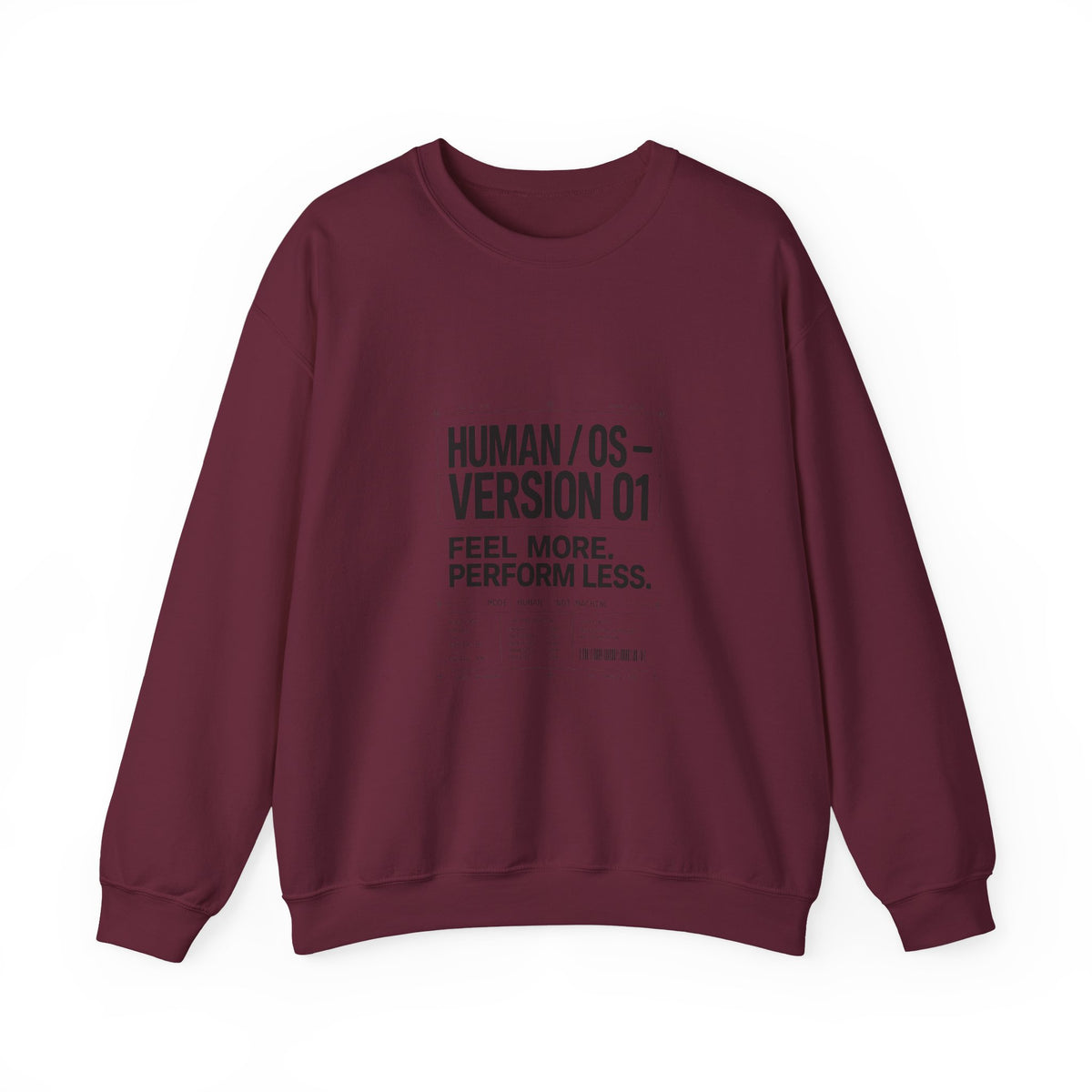 Human OS Version 01 Feel More Perform Less Sweatshirt