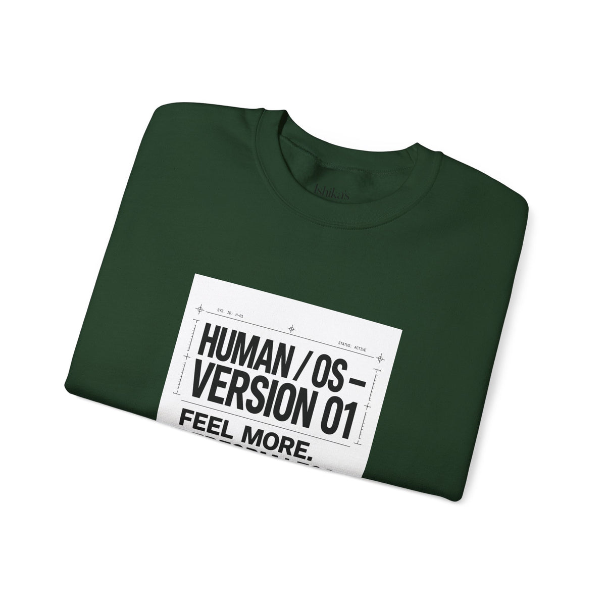 Human OS Version 01 Feel More Perform Less Sweatshirt