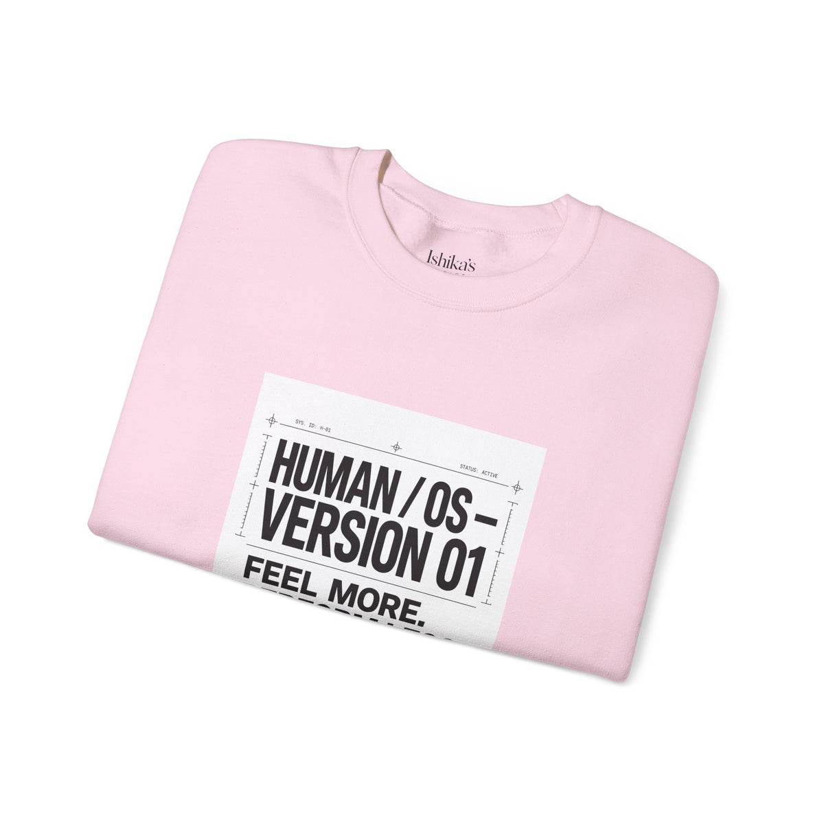 Human OS Version 01 Feel More Perform Less Sweatshirt