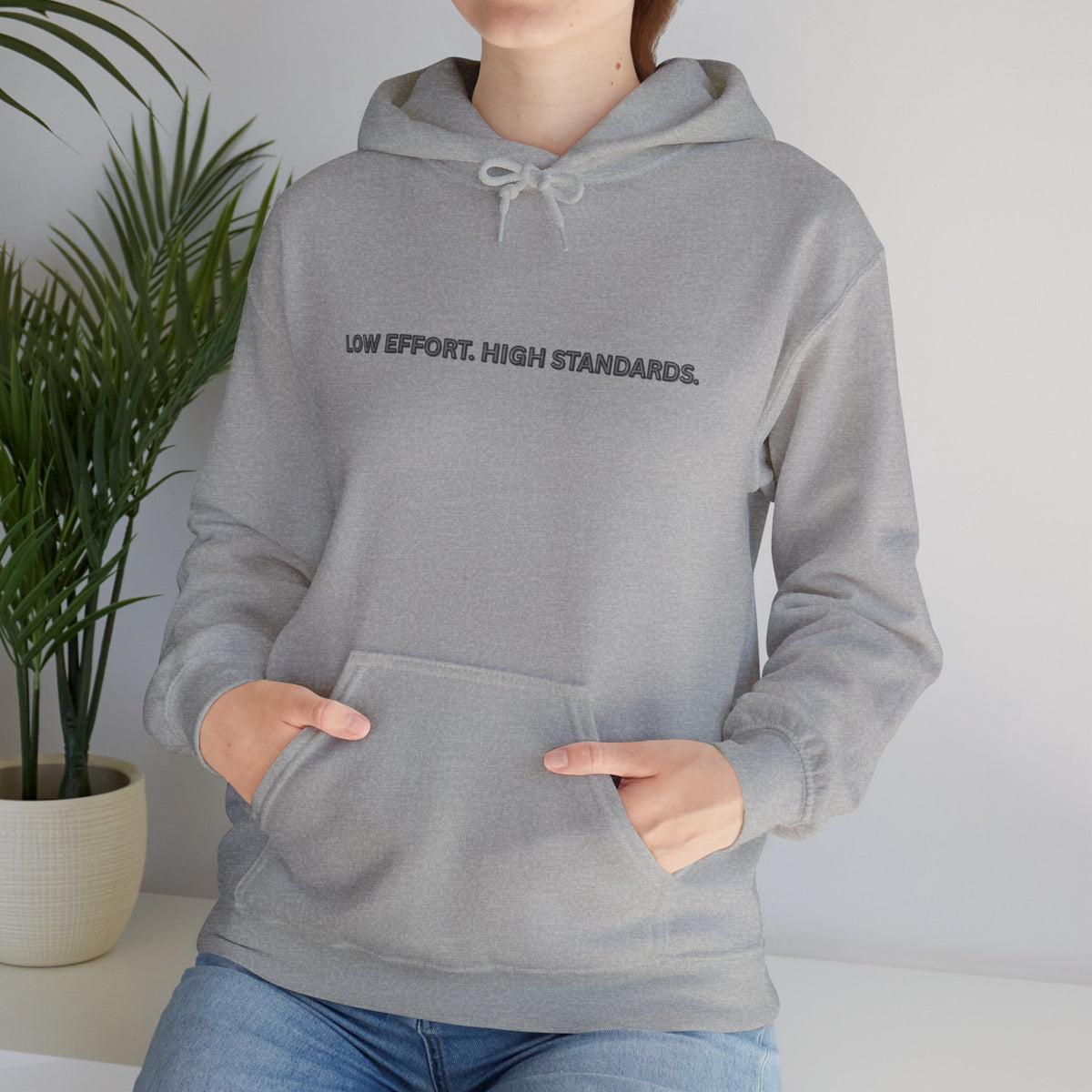 Low Effort High Standards Hoodie