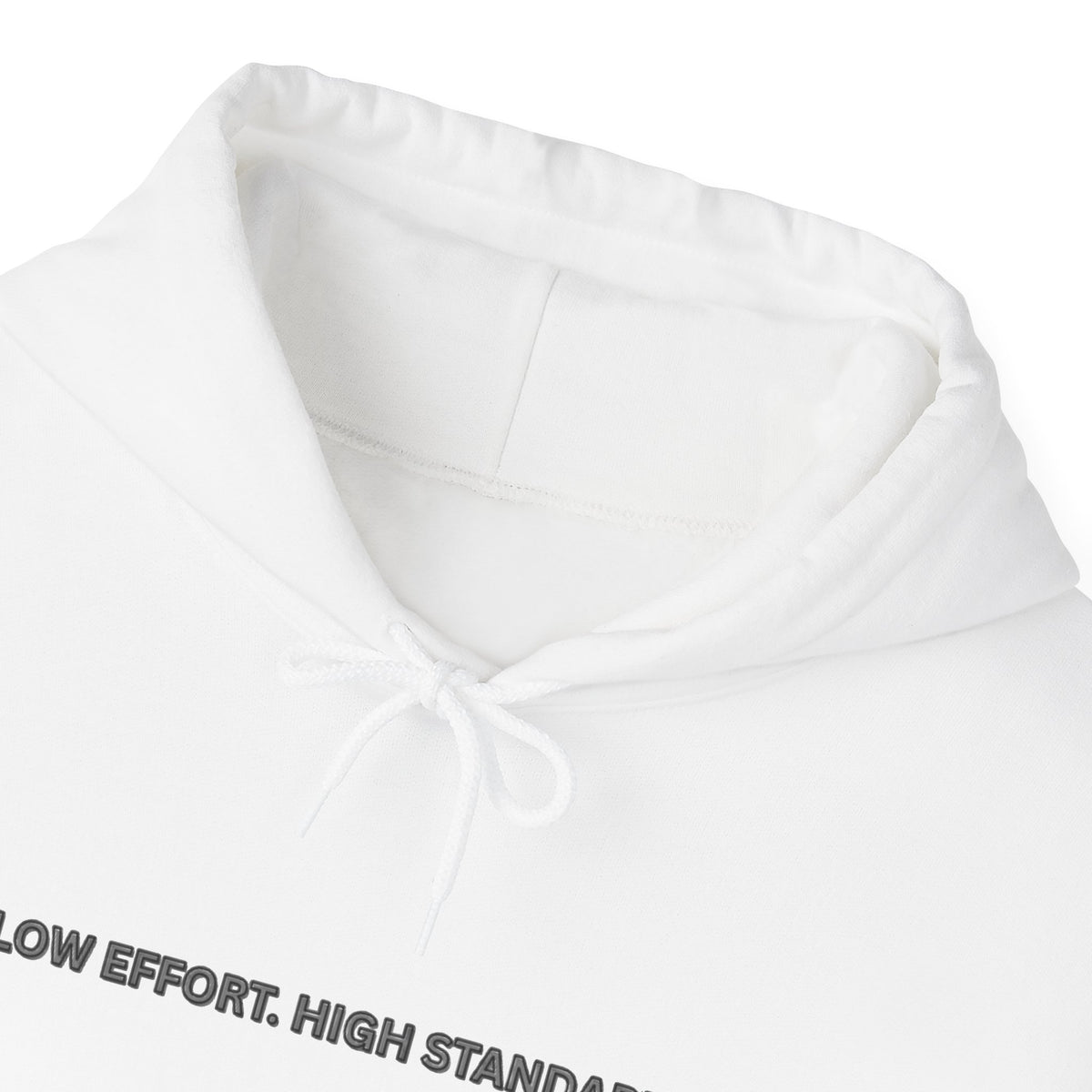 Low Effort High Standards Hoodie
