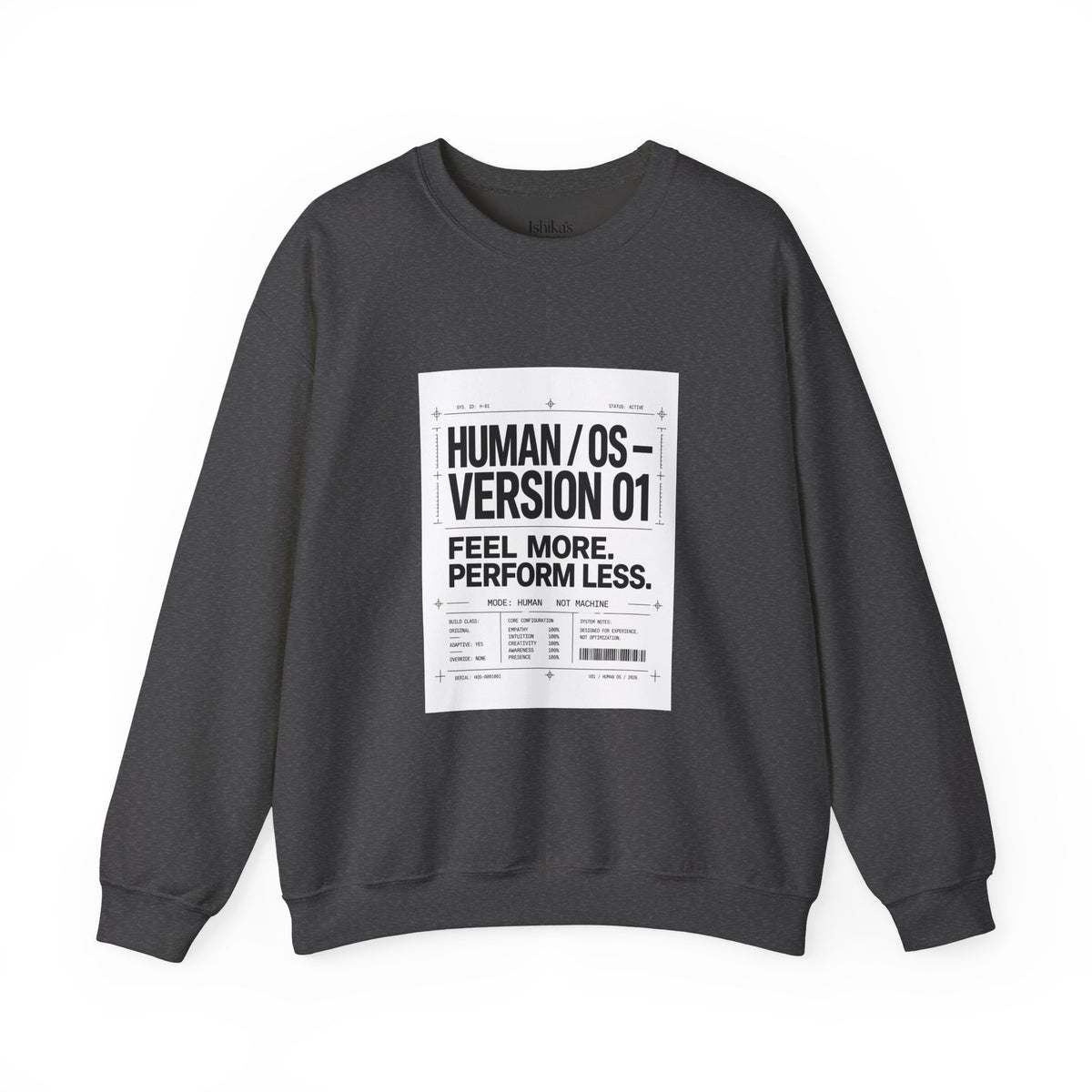 Human OS Version 01 Feel More Perform Less Sweatshirt