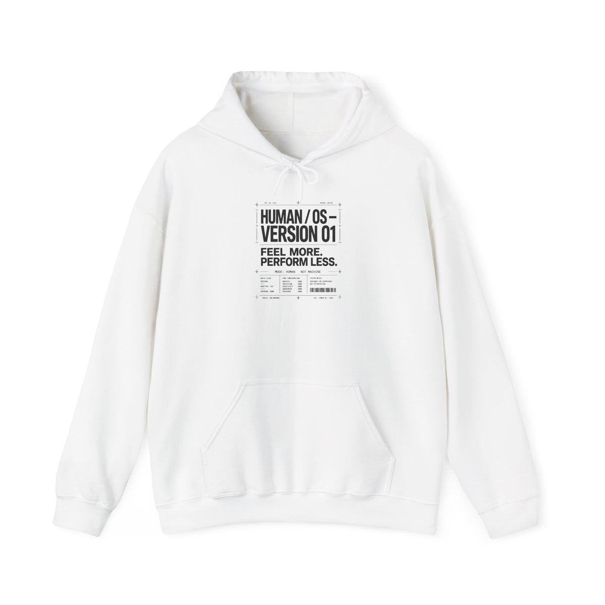 Human OS Version 01 Feel More Perform Less Hoodie