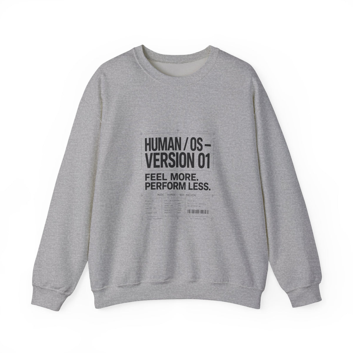 Human OS Version 01 Feel More Perform Less Sweatshirt