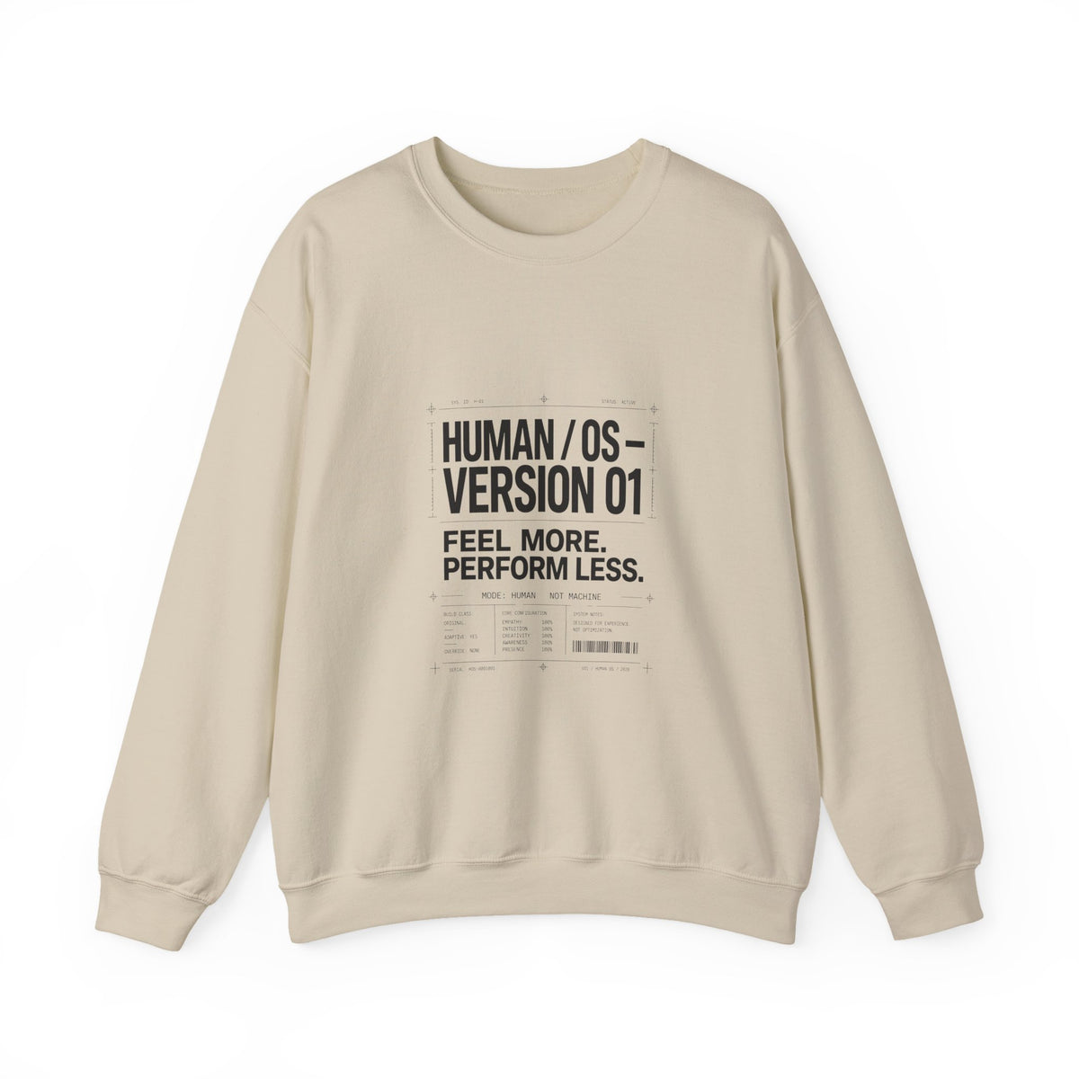 Human OS Version 01 Feel More Perform Less Sweatshirt
