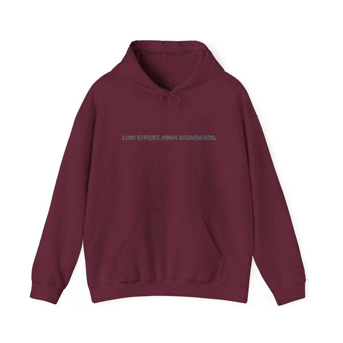 “Low Effort. High Standards.” Motivational Hoodie