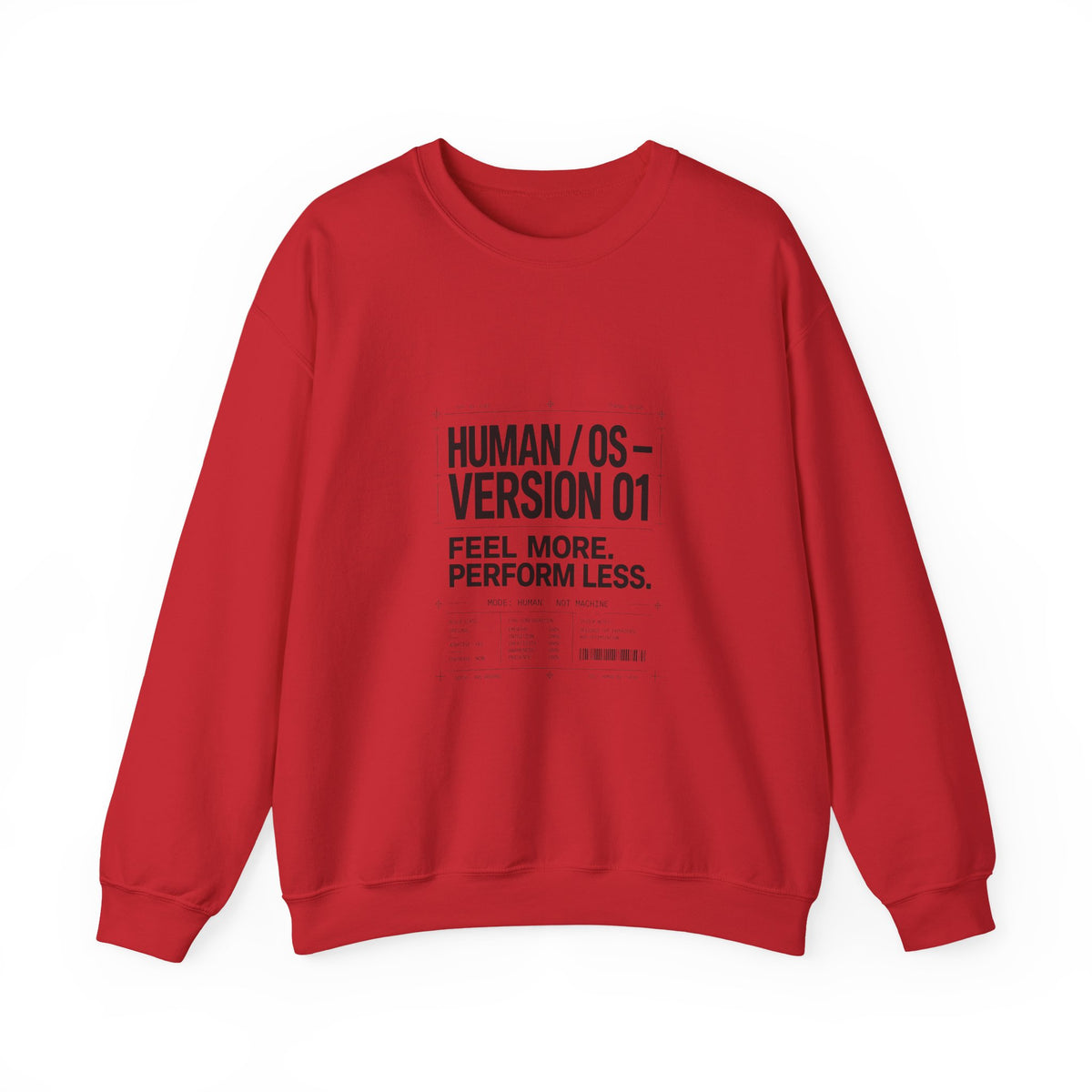 Human OS Version 01 Feel More Perform Less Sweatshirt