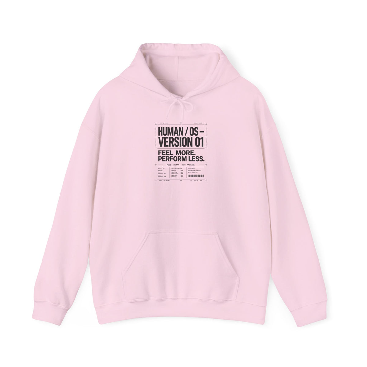 Human OS Version 01 Feel More Perform Less Hoodie