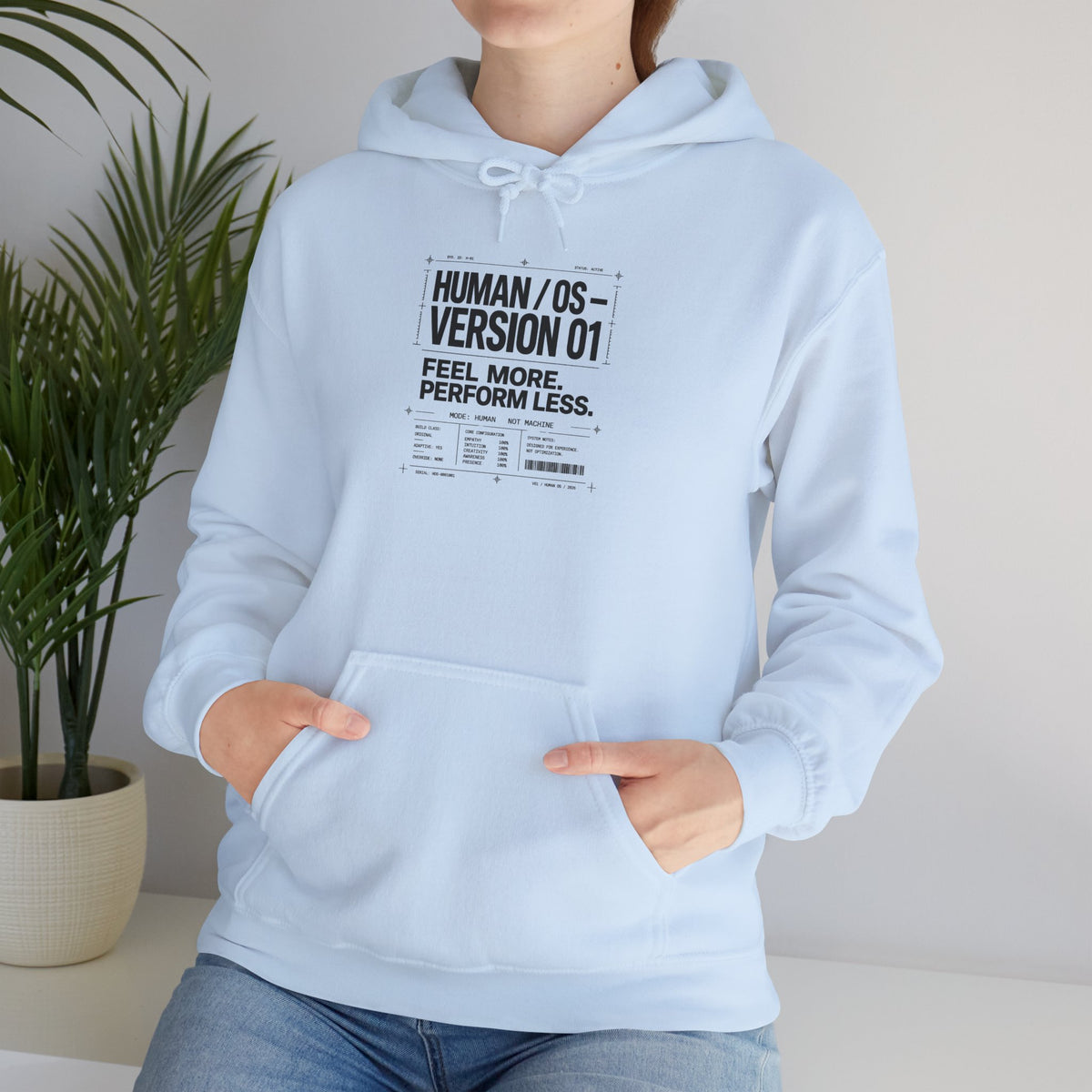Human OS Version 01 Feel More Perform Less Hoodie