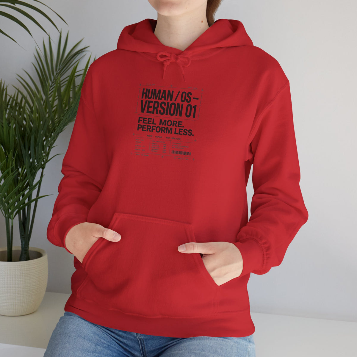 Human OS Version 01 Feel More Perform Less Hoodie