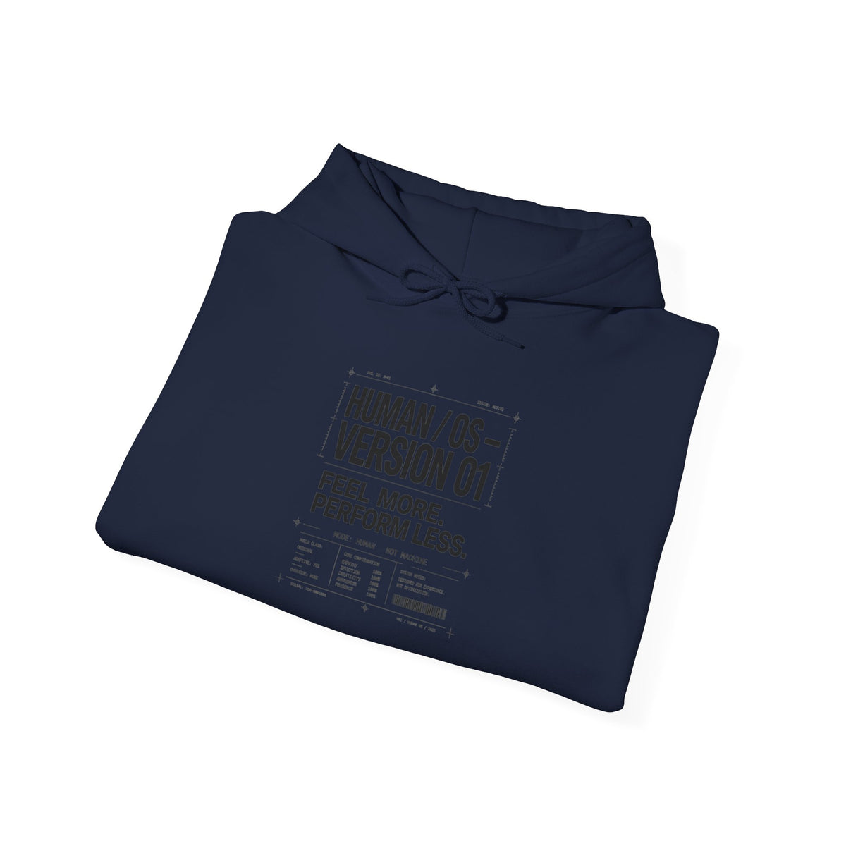 Human OS Version 01 Feel More Perform Less Hoodie