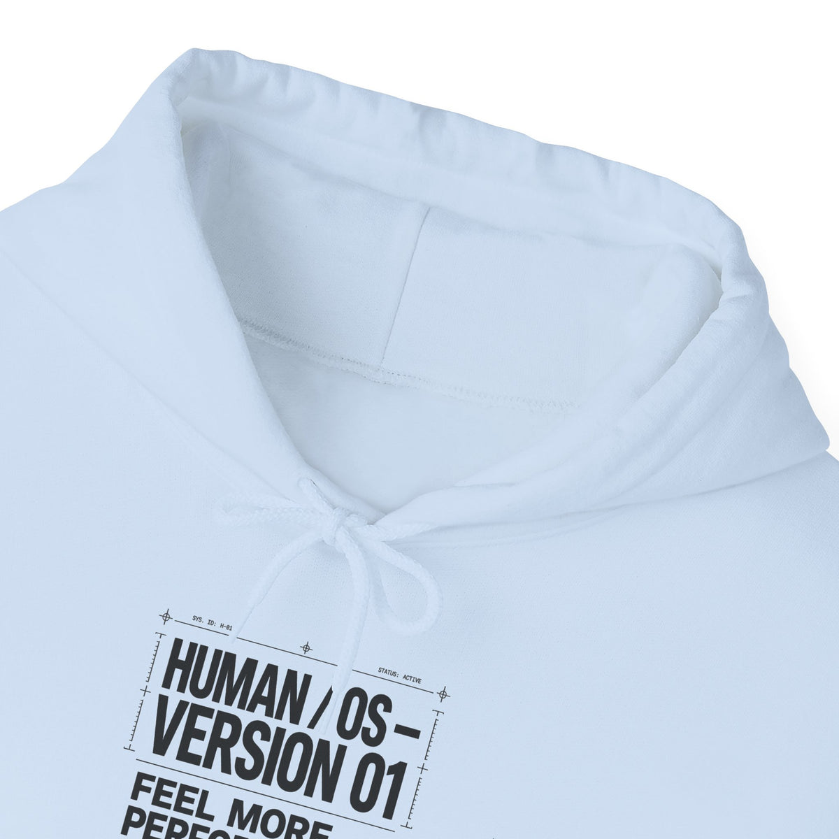 Human OS Version 01 Feel More Perform Less Hoodie