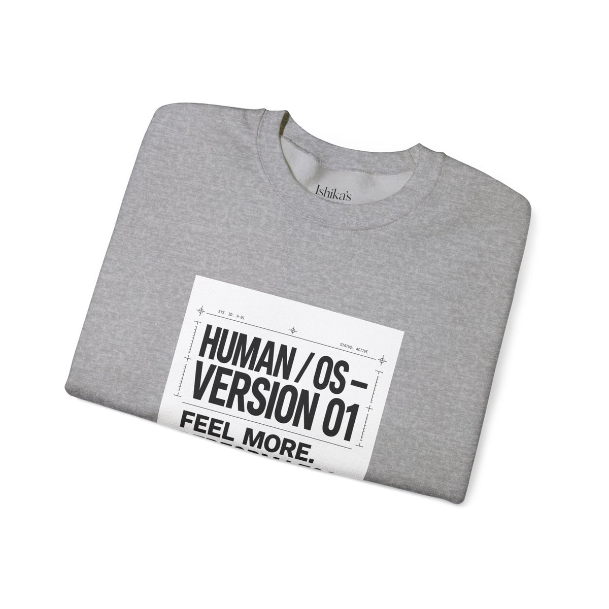 Human OS Version 01 Feel More Perform Less Sweatshirt