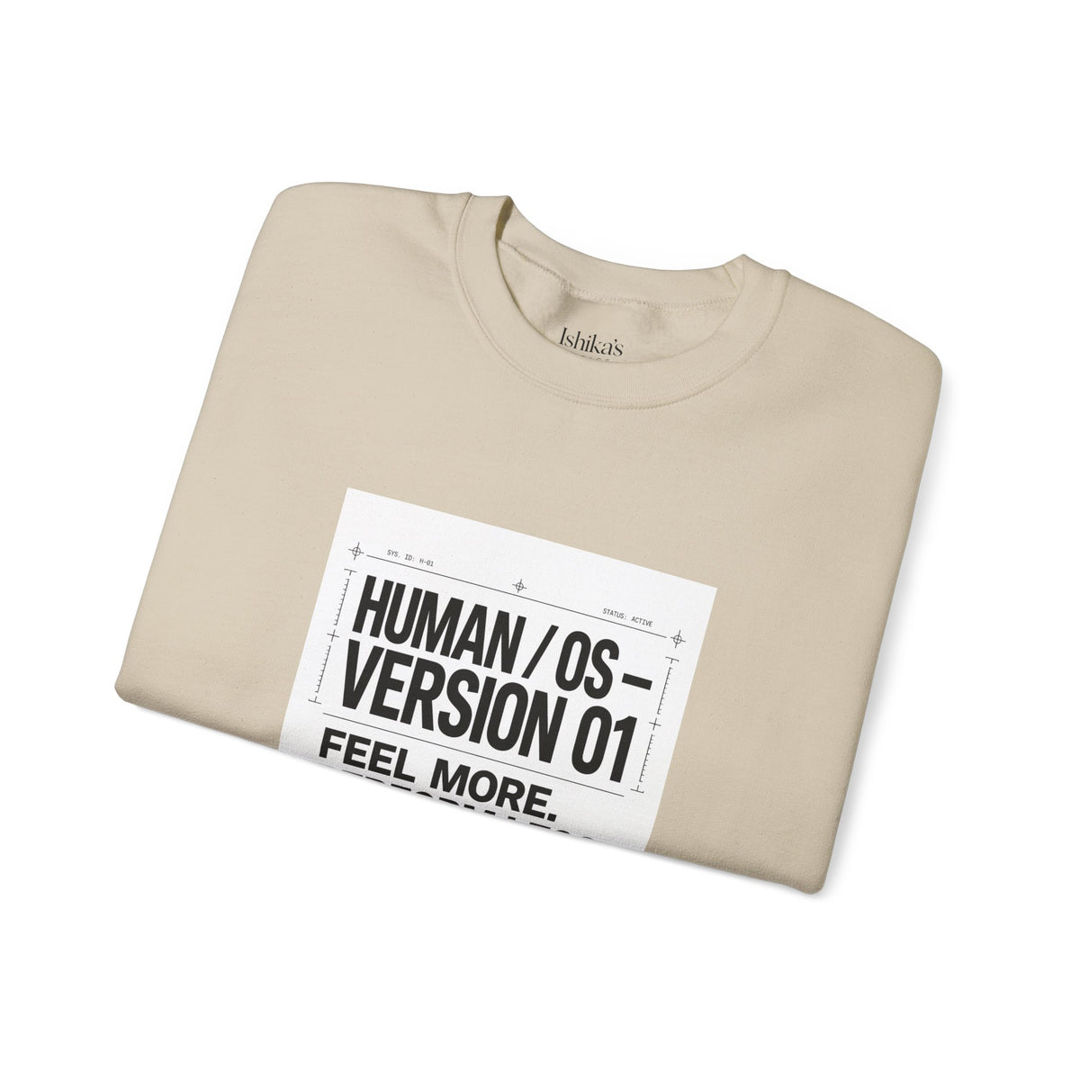 Human OS Version 01 Feel More Perform Less Sweatshirt