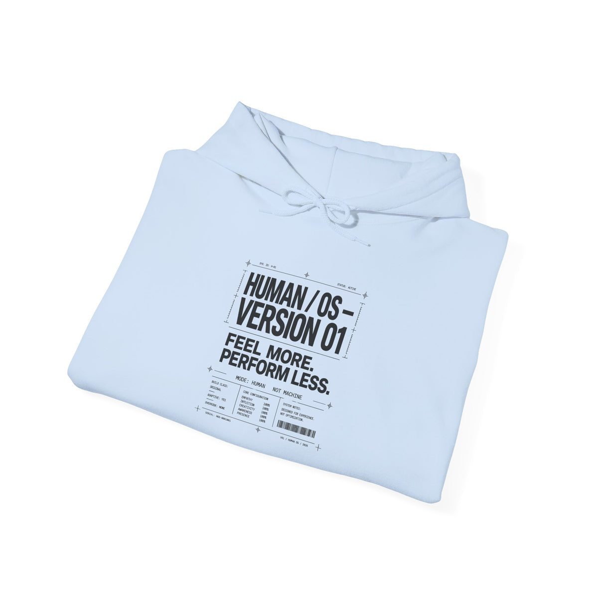 Human OS Version 01 Feel More Perform Less Hoodie