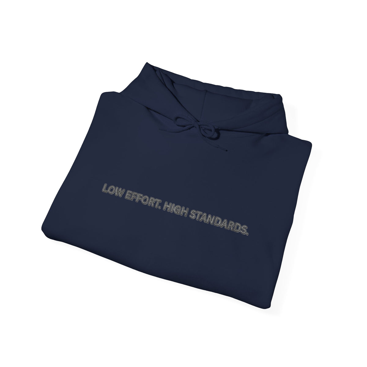 Low Effort High Standards Hoodie