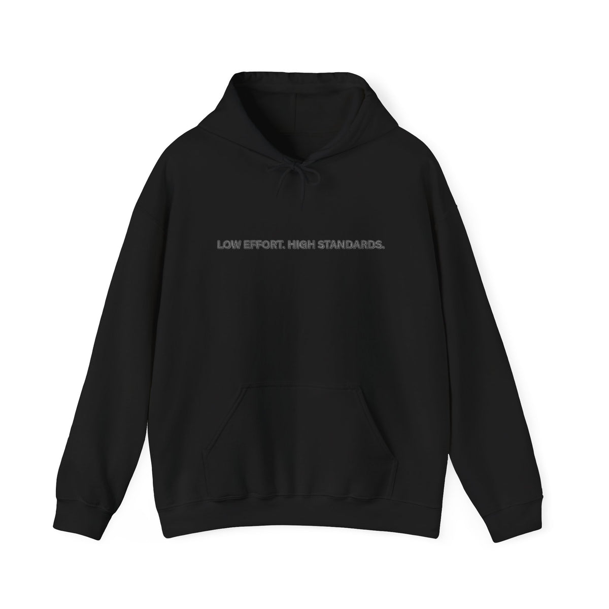 Low Effort High Standards Hoodie