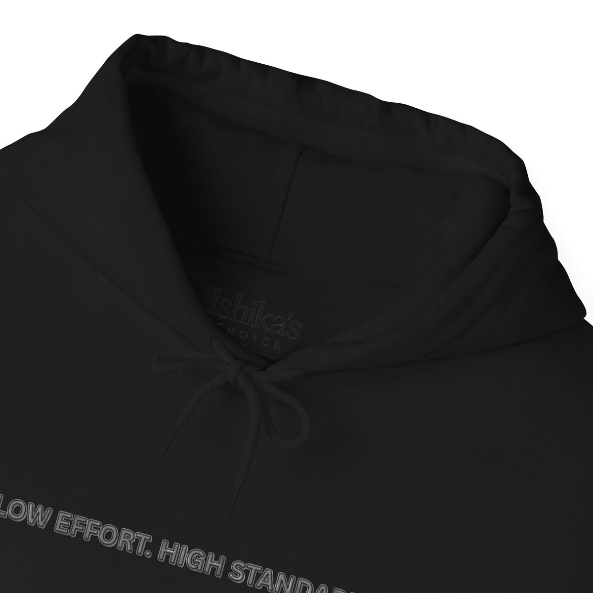 “Low Effort. High Standards.” Motivational Hoodie