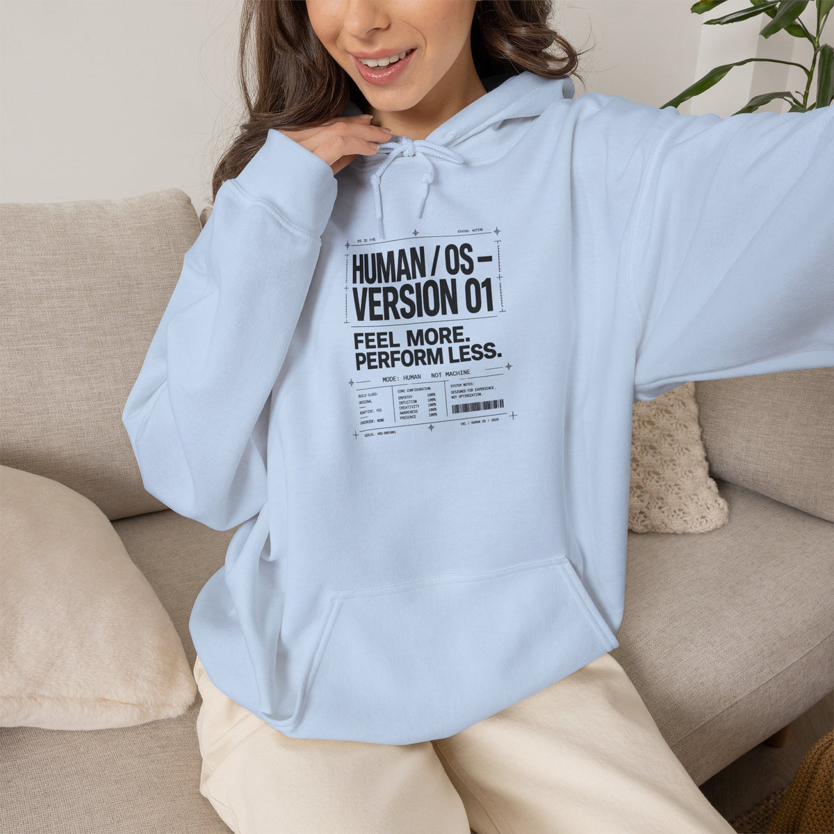Human OS Version 01 Feel More Perform Less Hoodie