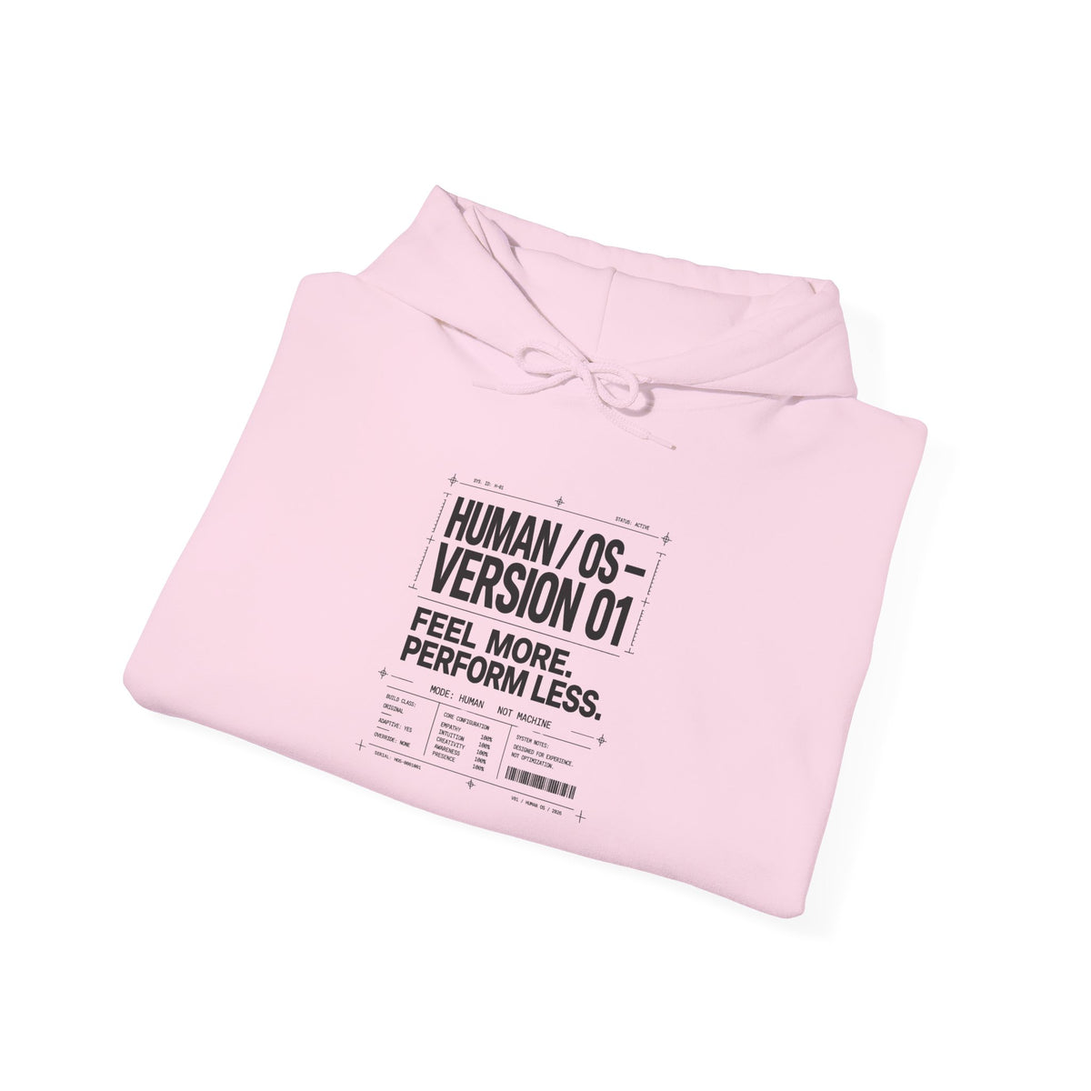 Human OS Version 01 Feel More Perform Less Hoodie