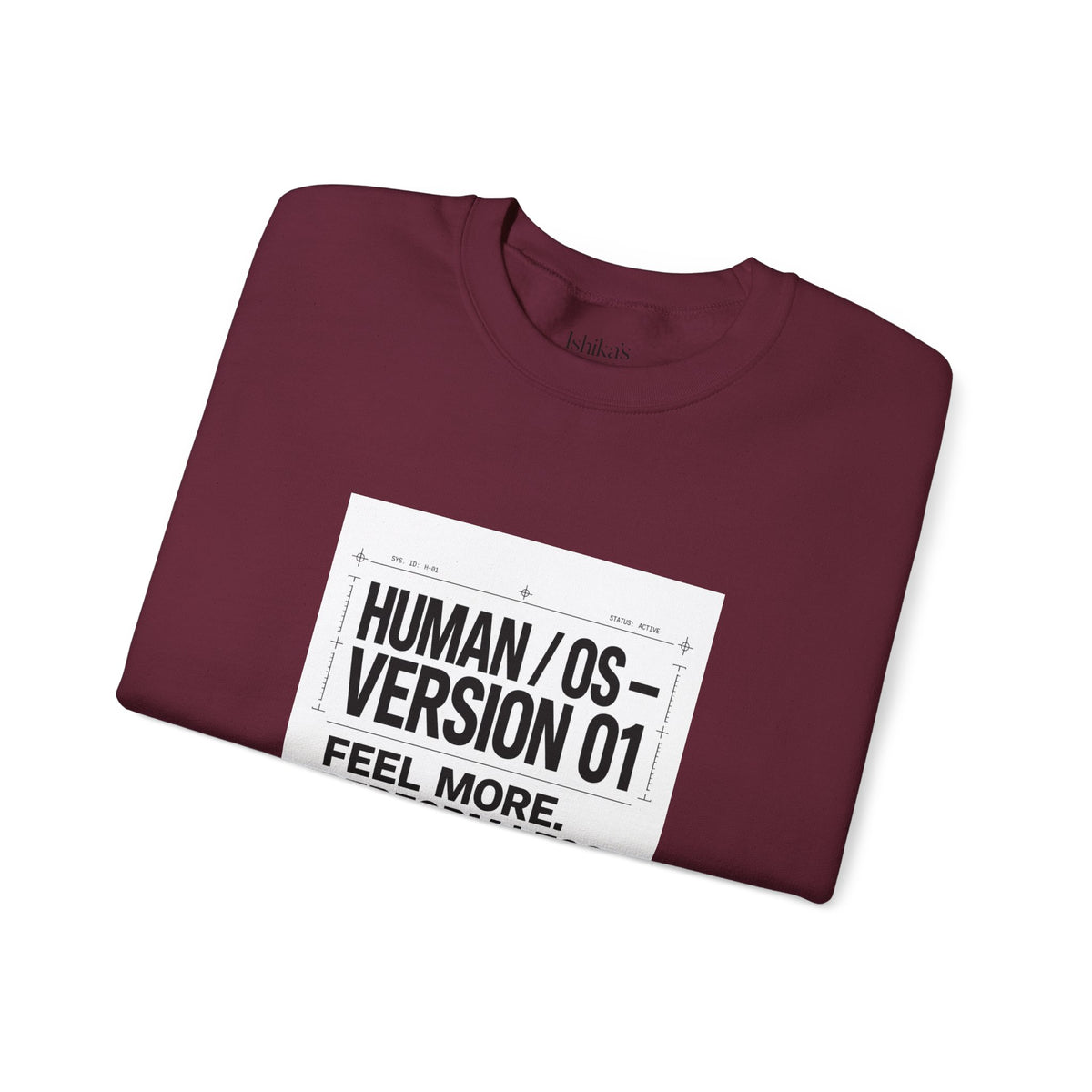 Human OS Version 01 Feel More Perform Less Sweatshirt