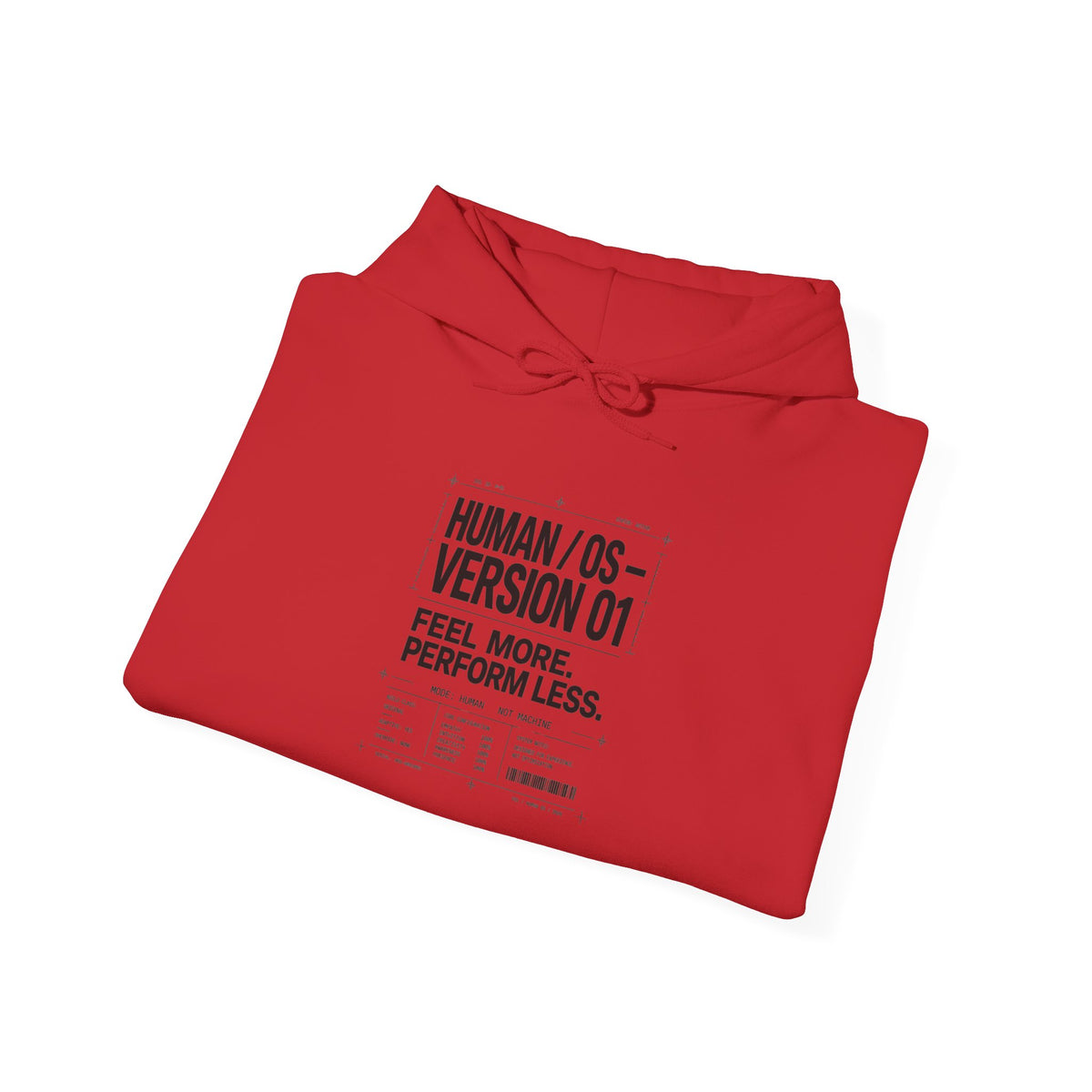 Human OS Version 01 Feel More Perform Less Hoodie