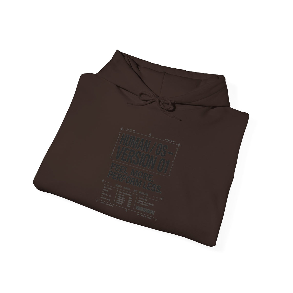 Human OS Version 01 Feel More Perform Less Hoodie