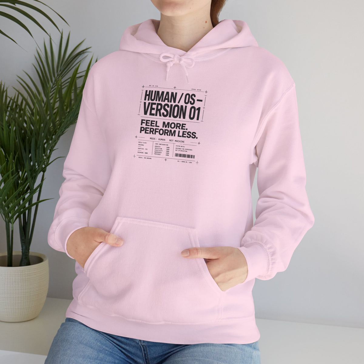 Human OS Version 01 Feel More Perform Less Hoodie