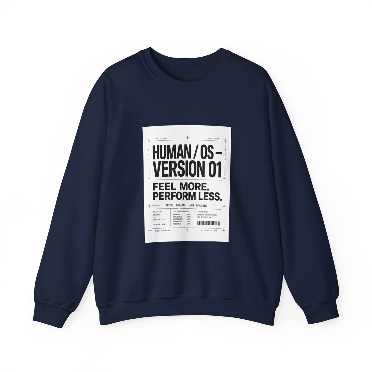 Human OS Version 01 Feel More Perform Less Sweatshirt